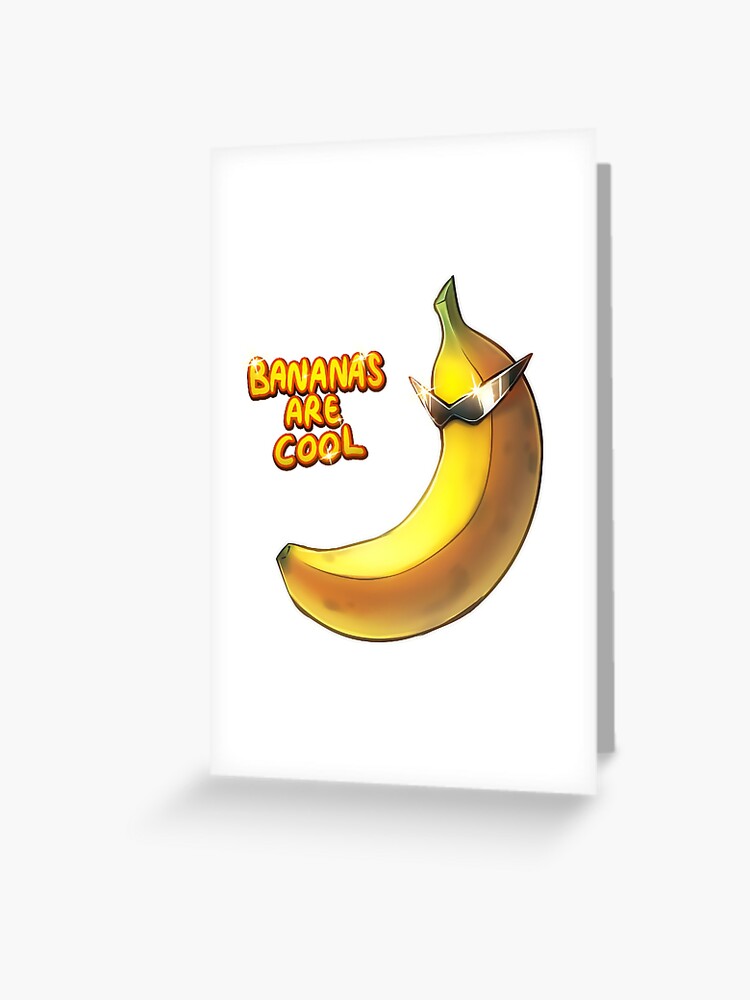 Bananas Are Cool