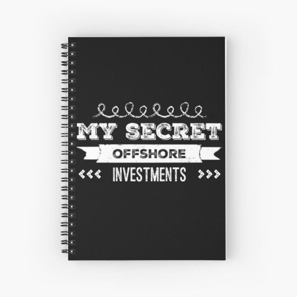 My secret offshore investments - Blank Notebook, Diary, Journal, Planner Spiral Notebook