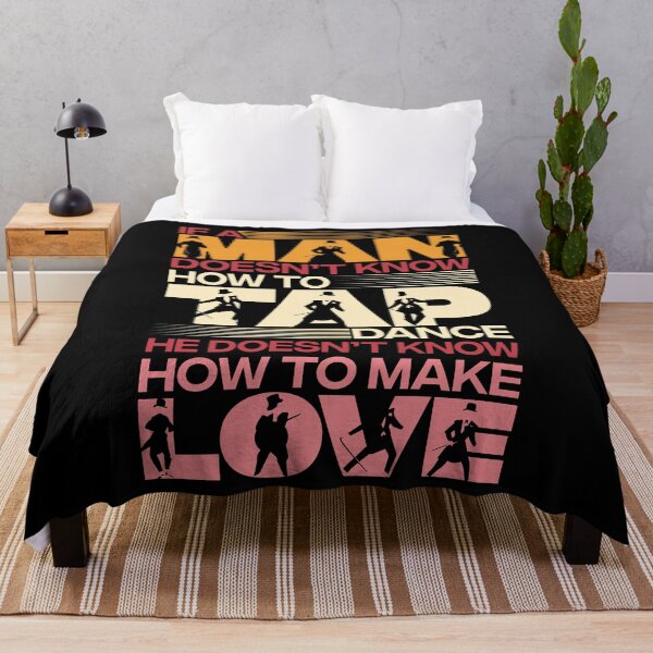 Item preview, If a Man Doesn't Know How To Tap Dance He Doesn't Know How To Make Love designed and sold by EdifyEra.