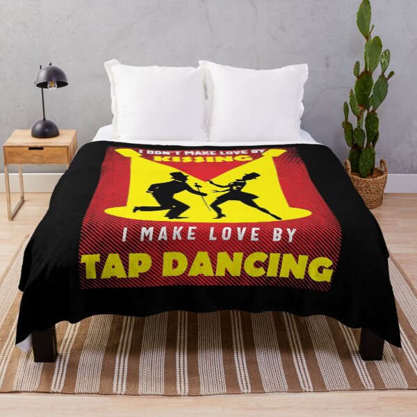 Item preview, I Don't Make Love By Kissing I Make Love by Tap Dancing designed and sold by EdifyEra.