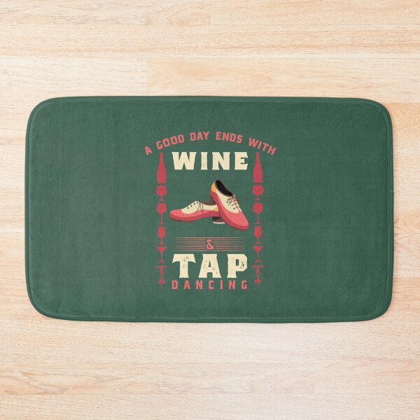 Item preview, A Good Day Ends With Wine and Tap Dancing designed and sold by EdifyEra.