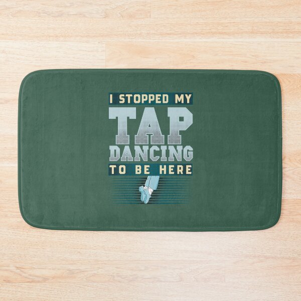 Item preview, I Stopped My Tap Dancing To Be Here designed and sold by EdifyEra.