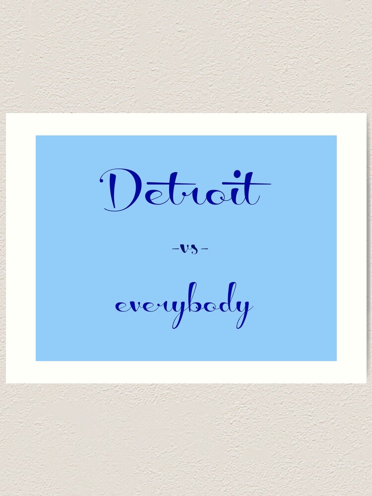 Detroit VS Everybody Art Print by TheTeeMachine