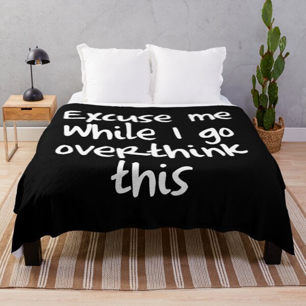 Item preview, Excuse me while i go overthink this - think about it first designed and sold by CBShirtStar.