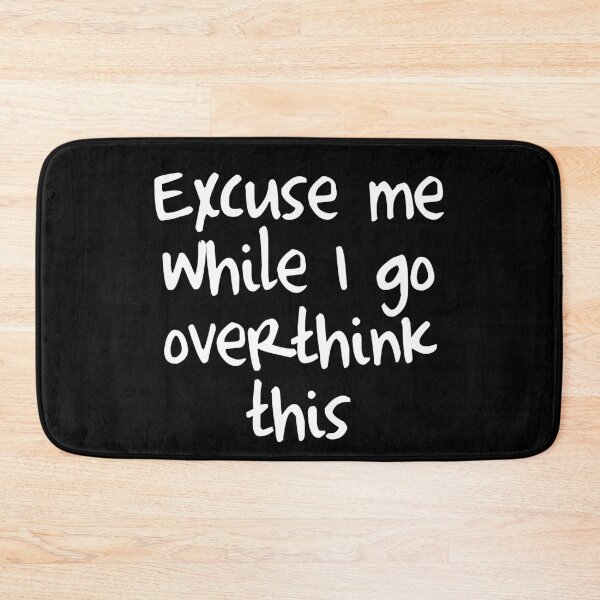 Item preview, Excuse me while i go overthink this - think about it first designed and sold by CBShirtStar.