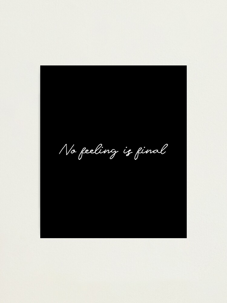 Alternate view of No feeling is final ll (white lettering) Photographic Print
