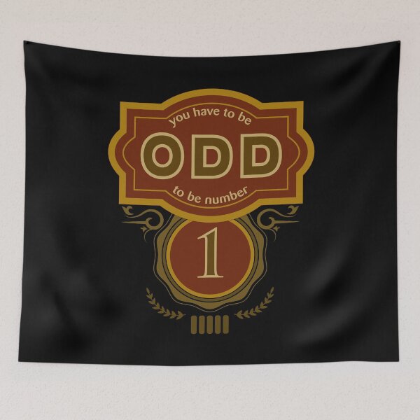 Item preview, You Have To Be Odd To Be Number 1 designed and sold by EdifyEra.