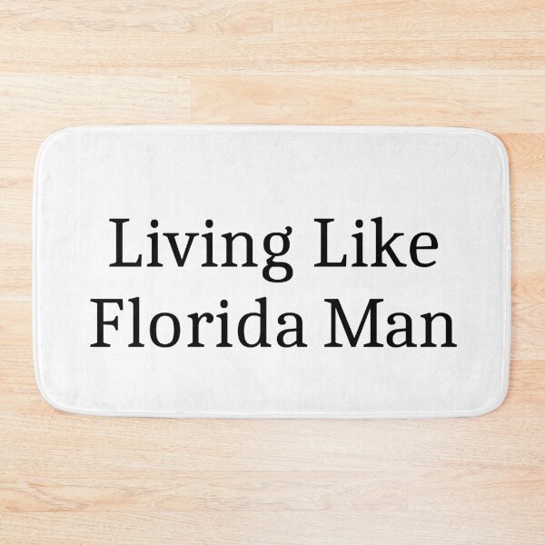 Item preview, Florida man designed and sold by AkraidaxDesign.
