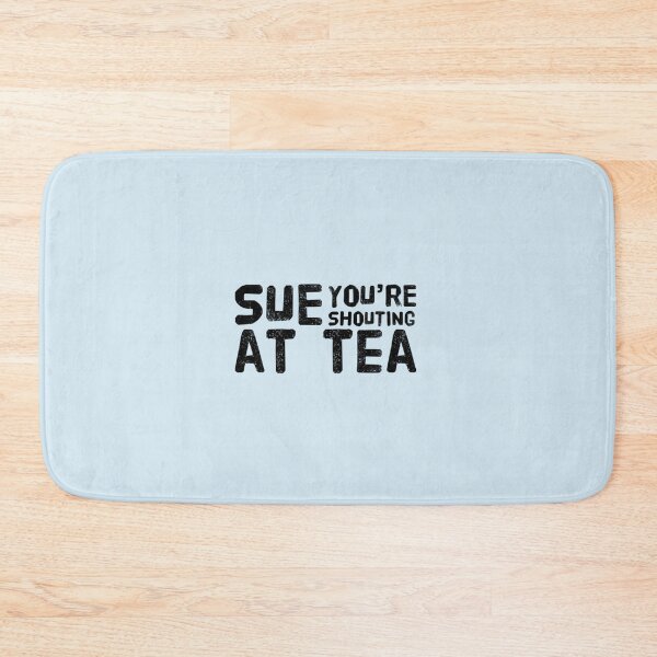 Item preview, Sue You're Shouting At Tea - Design 1 designed and sold by aussieforgood.