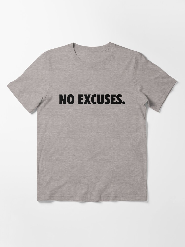 NO EXCUSES NIKE JUST DO IT Essential T Shirt by Malabarjack Redbubble