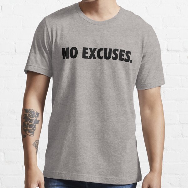 NO EXCUSES NIKE JUST DO IT Essential T Shirt by Malabarjack Redbubble