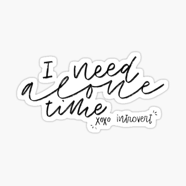 Item preview, I need alone time designed and sold by kayleetubbs.