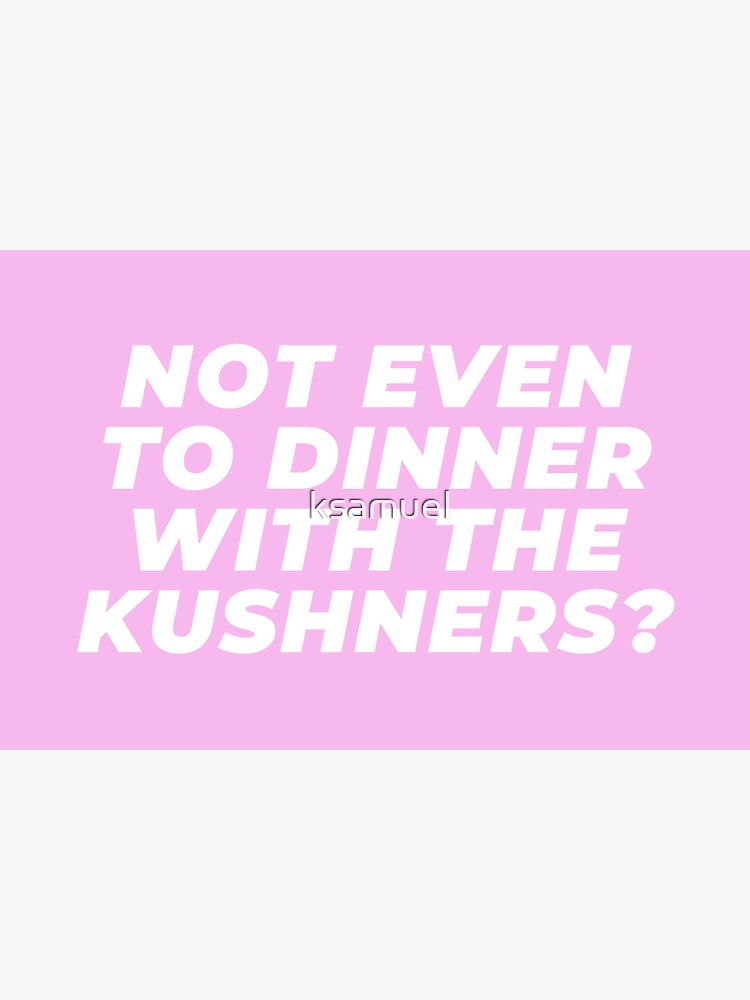 "Not even to dinner with the Kushners? Project runway meme" Sticker for