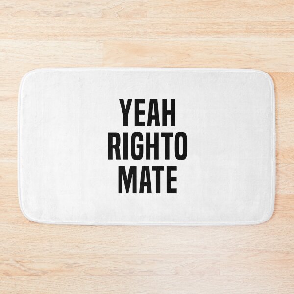 Item preview, Yeah Righto Mate designed and sold by Roxxy Rolla.