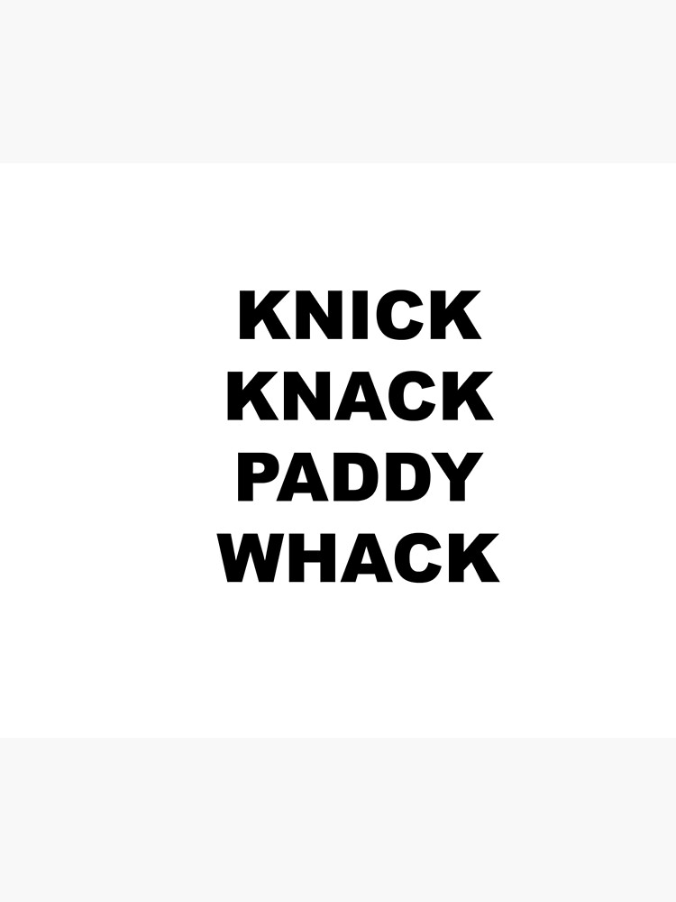 "Knick Knack Paddy Whack" Poster for Sale by chany Redbubble