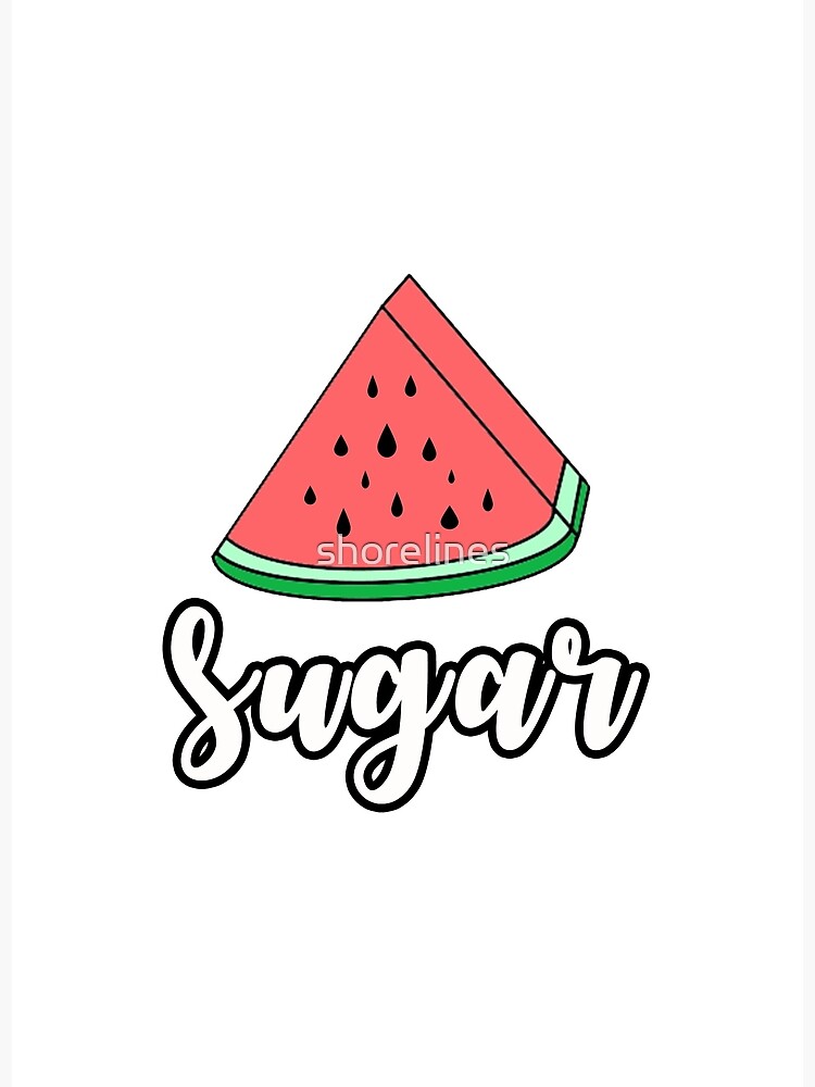 "Watermelon sugar by Harry Styles" Poster for Sale by shorelines
