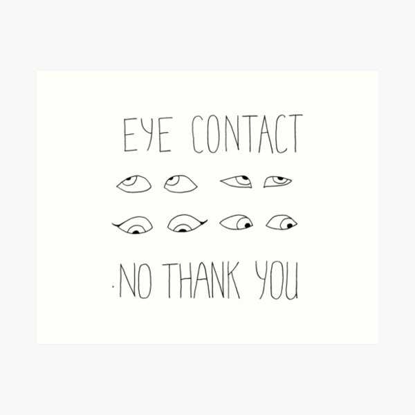 Item preview, Eye contact no thank you designed and sold by ParodyofVirtue.