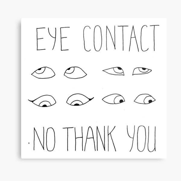 Item preview, Eye contact no thank you designed and sold by ParodyofVirtue.