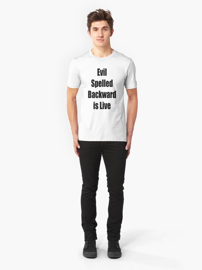 evil spelled backwards is live t shirt