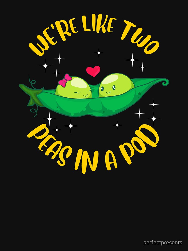 "We're Like Two Peas In A Pod Adorable Married Pun" T-shirt By ...