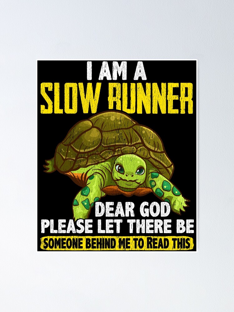 "I Am a Slow Runner Funny Turtle Running Joke" Poster by