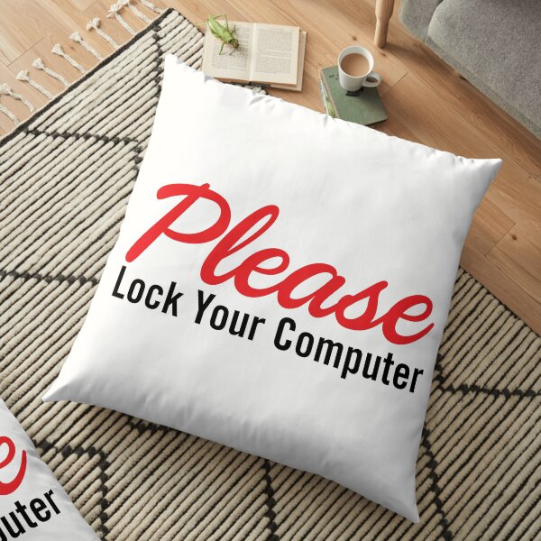 Please Lock Your Computer Floor Pillow