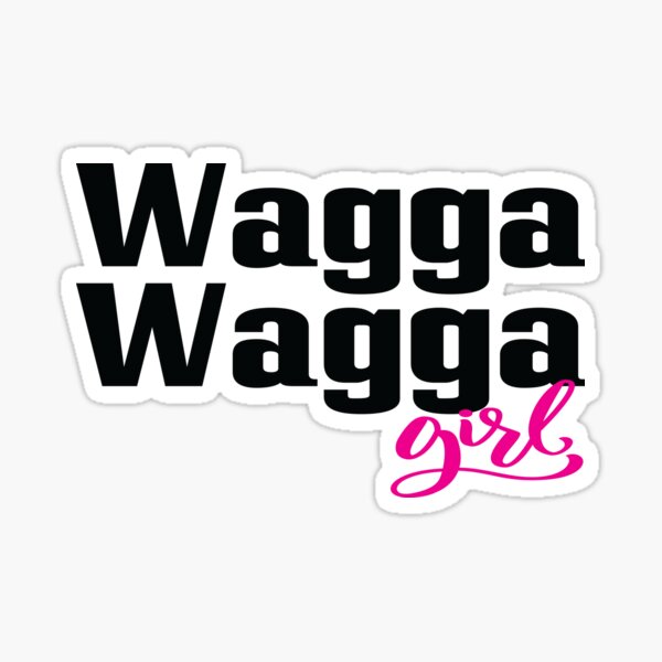Wagga Wagga Girl Australia Raised Me Sticker