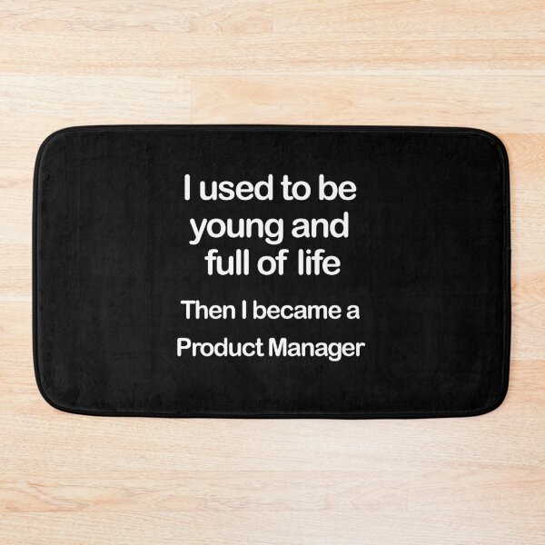 Item preview, Full of Life Product Manager designed and sold by BiscuitSnack.