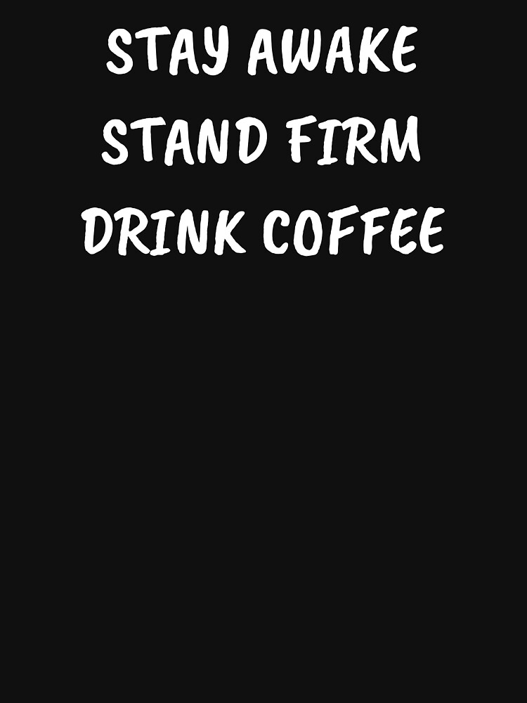 JW Gifts Coffee JW Stay Awake Stand Firm Drink Coffee JW by PioneerBros