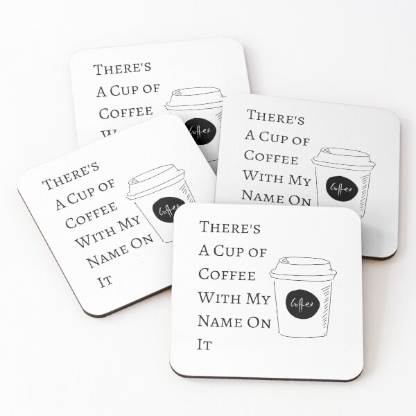 Item preview, There's A Cup of Coffee With My Name On It designed and sold by ArtAndTell.