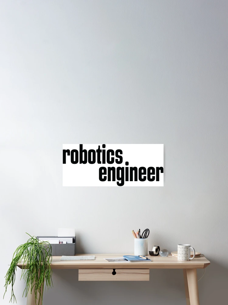 Thumbnail 2 of 3, Poster, Robotics Engineer Engineering Robots designed and sold by ProjectX23.