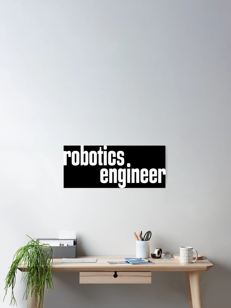 Thumbnail 2 of 3, Poster, Robotics Engineer Engineering Robots designed and sold by ProjectX23.