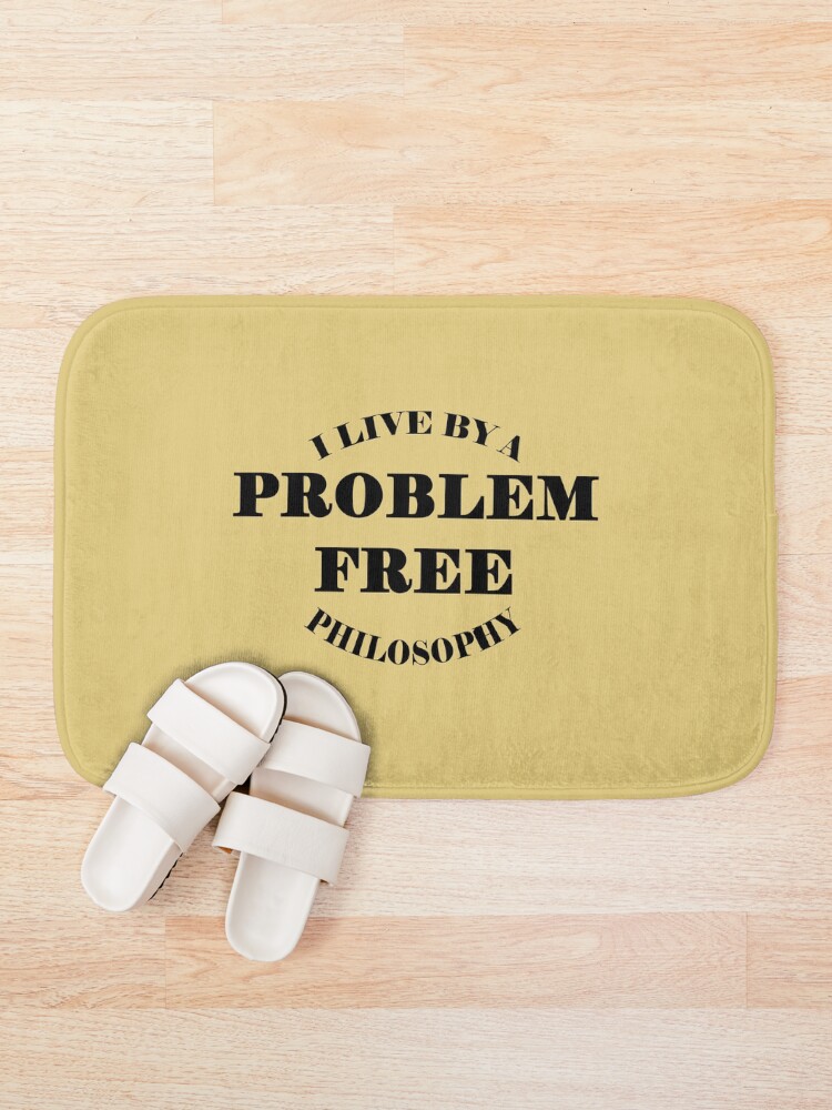 Thumbnail 1 of 6, Bath Mat, Problem Free Philosophy designed and sold by CluLessDrafts.