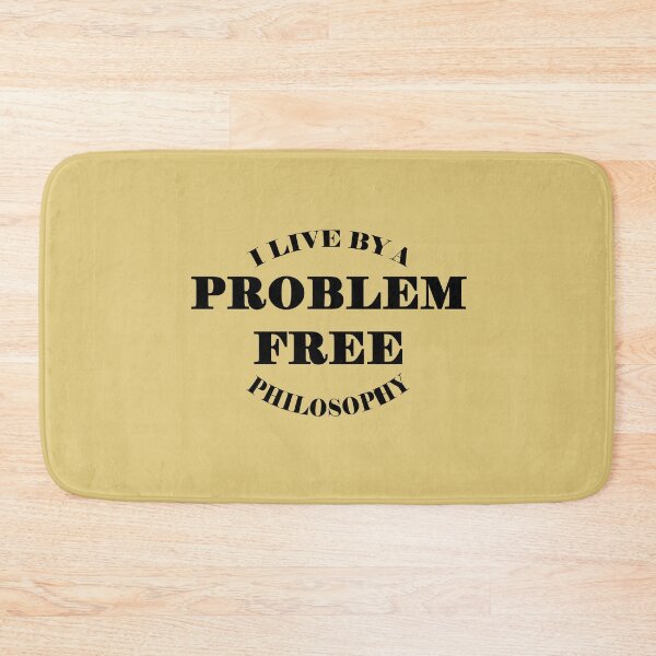 Item preview, Problem Free Philosophy designed and sold by CluLessDrafts.