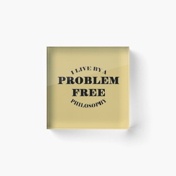Item preview, Problem Free Philosophy designed and sold by CluLessDrafts.