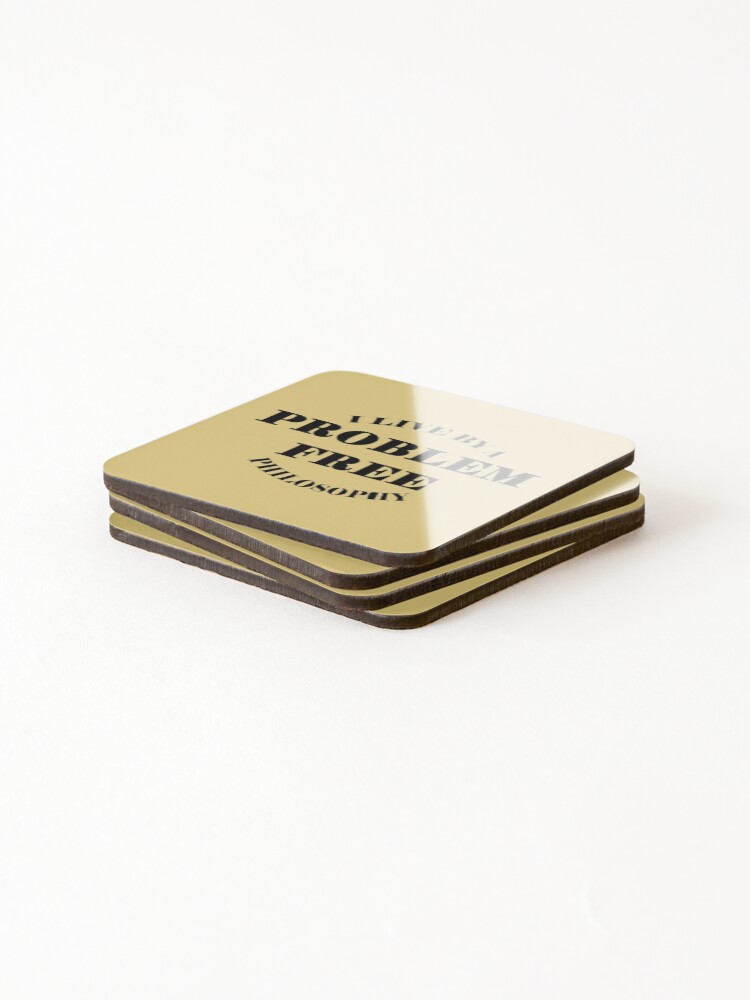 Thumbnail 4 of 5, Coasters (Set of 4), Problem Free Philosophy designed and sold by CluLessDrafts.