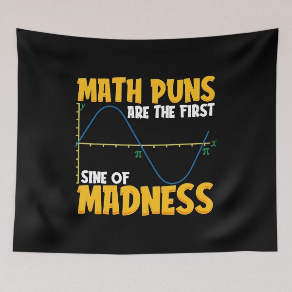 Item preview, Funny Math Puns Are The First Sine Of Madness designed and sold by perfectpresents.