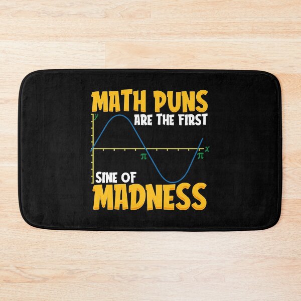 Item preview, Funny Math Puns Are The First Sine Of Madness designed and sold by perfectpresents.