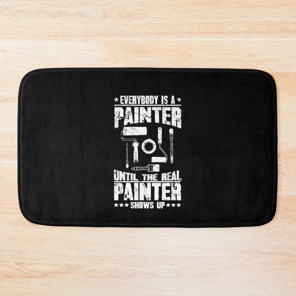 Item preview, Everybody Is A Painter Until The Real Painter Shows Up Painting designed and sold by Captain Mood.