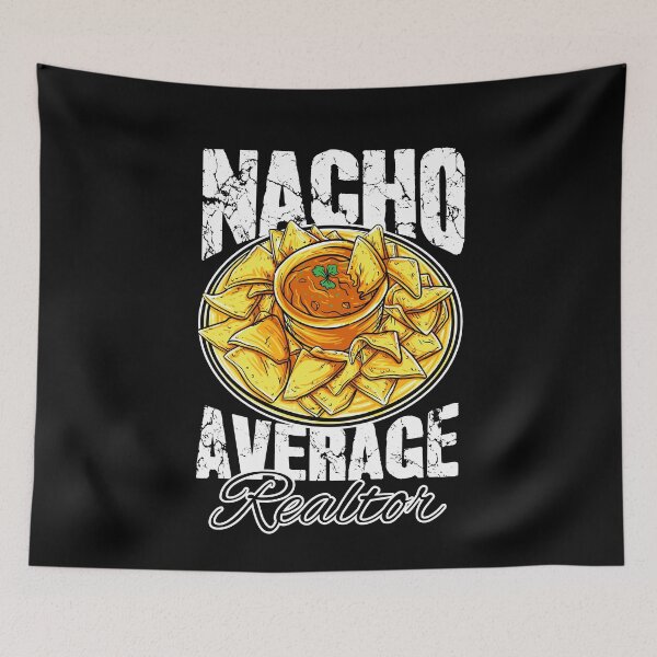 Item preview, Nacho Average Realtor Funny Real Estate  designed and sold by Captain Mood.