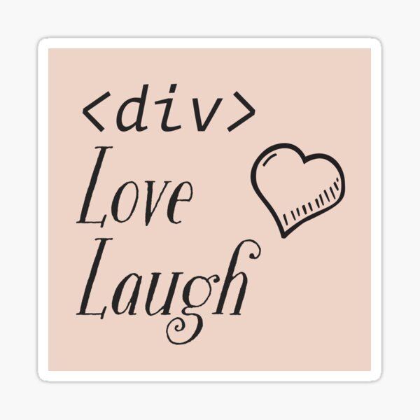 <div>, Love, Laugh Sticker