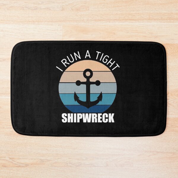 Item preview, I RUN A TIGHT SHIPWRECK Funny Gift designed and sold by SaraDarwish.
