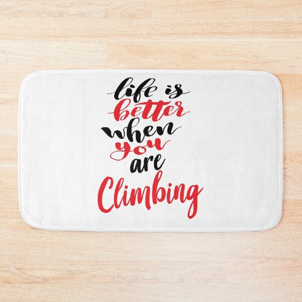 Item preview, Life is Better When You Are Climbing designed and sold by ProjectX23.
