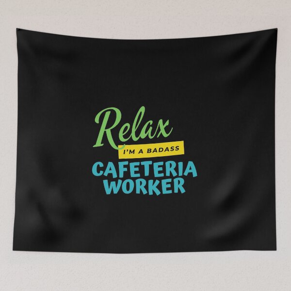 Artikelvorschau, Cafeteria Worker Relax I'm A Badass entworfen und verkauft von nZDesign.