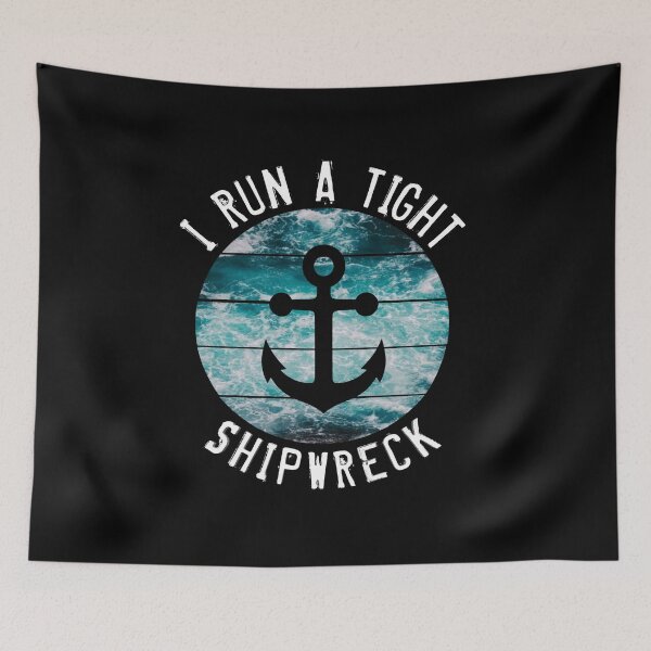 Item preview, I RUN A TIGHT SHIPWRECK Funny Gift designed and sold by SaraDarwish.