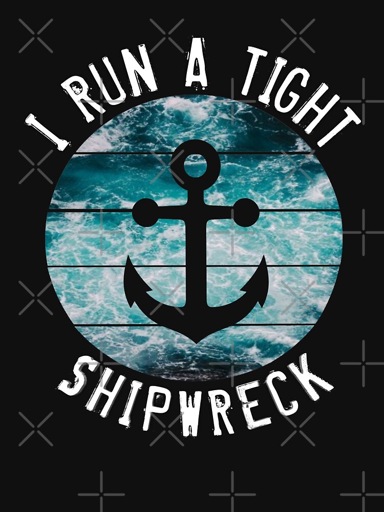 AspeArGoodFoRCa Vintage I Run A Tight Shipwreck Funny T-Shirt