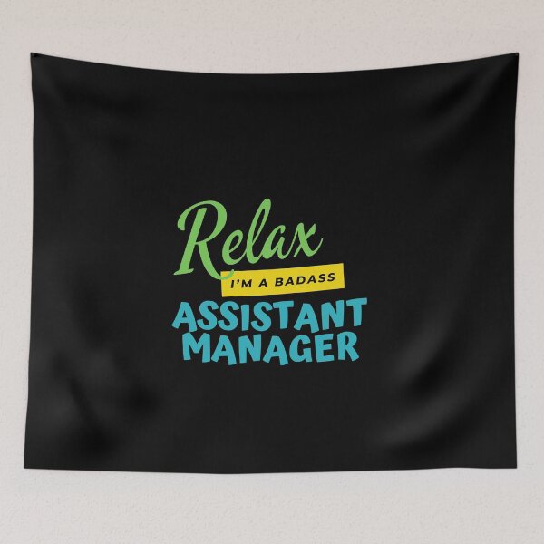 Item preview, Assistant Manager Relax I'm A Badass designed and sold by nZDesign.