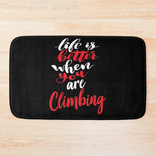 Item preview, Life is Better When You Are Climbing designed and sold by ProjectX23.