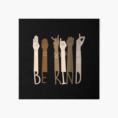 Be Kind Hand Sign Language Teachers Melanin Interpreter ASL Art Board Print