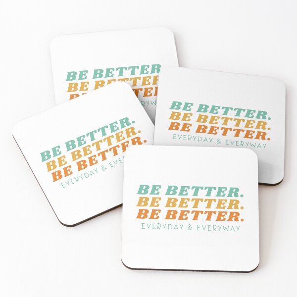 Item preview, Be Better. Everyday And Every way designed and sold by wakluz90.
